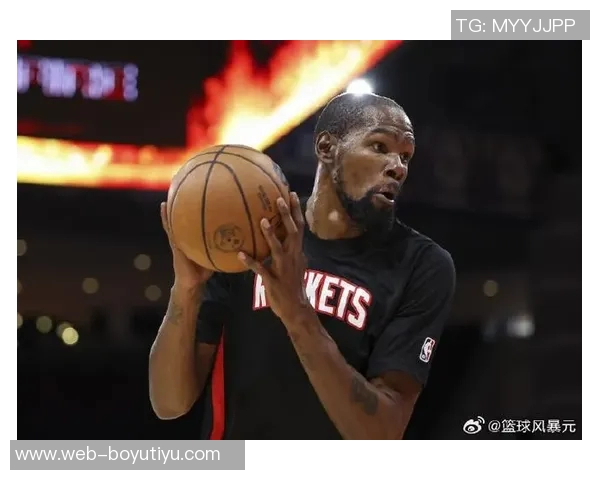 KD期待火箭成为职业生涯最后一站全力以赴追逐总冠军梦想